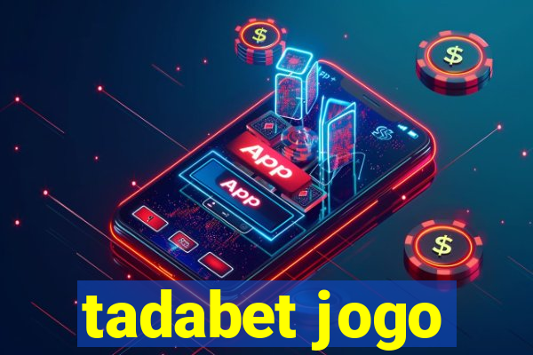 tadabet jogo